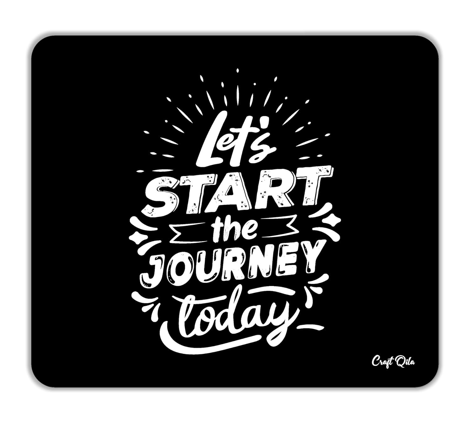 Craft Qila Let Start The Journey Today Motivational Mouse Pad for Laptop Computer (8.5 x 7.5 Inches)