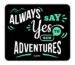 Craft Qila Always Say Yes Motivational Mouse Pad for Laptop Computer (8.5 x 7.5 Inches)