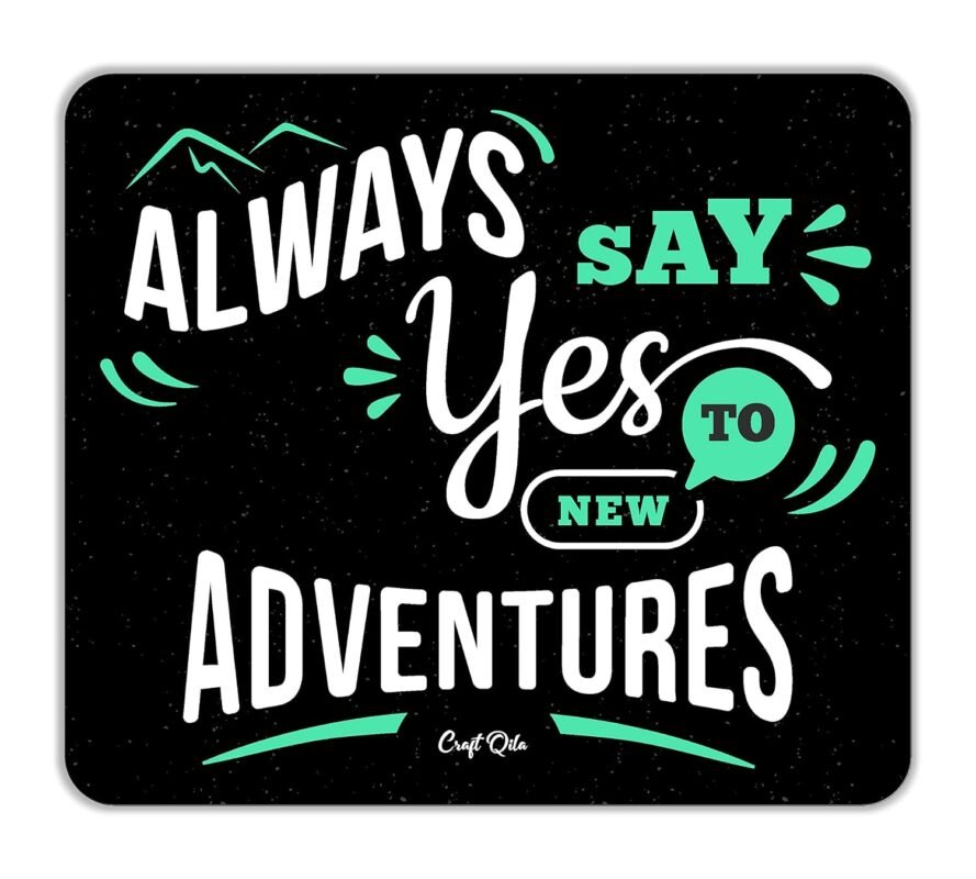Craft Qila Always Say Yes Motivational Mouse Pad for Laptop Computer (8.5 x 7.5 Inches)