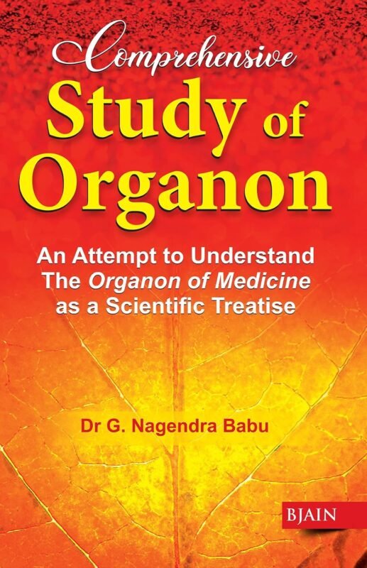 Comprehensive Study of Organon - An Attempt to Understand the Organon of Medicine as a Scientific Treatise