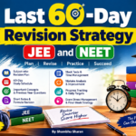 Last 60-Day Revision Strategy (JEE and NEET)